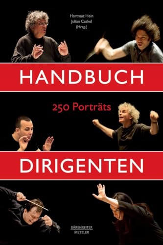 Handbuch Dirigenten: 250 Porträts von J.B. Metzler